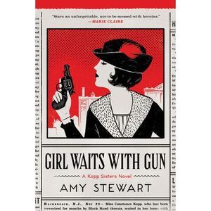 Girl Waits with Gun -- Amy Stewart